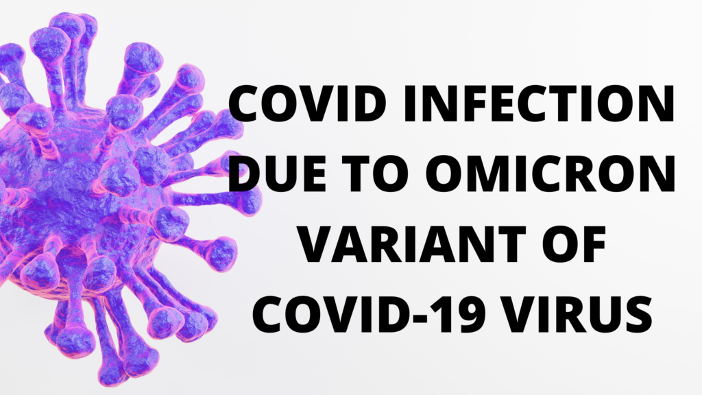 Covid Infection Due to Omicron Variant of Covid-19 Virus